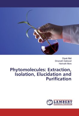 Phytomolecules: Extraction, Isolation, Elucidation and Purification