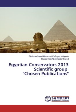 Egyptian Conservators 2013 Scientific group "Chosen Publications"