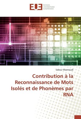 Contribution à la Reconnaissance de Mots Isolés et de Phonèmes par RNA