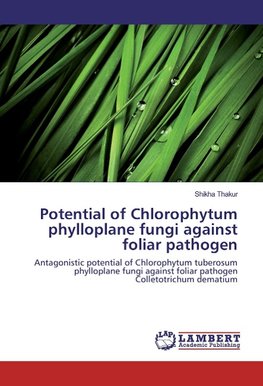 Potential of Chlorophytum phylloplane fungi against foliar pathogen