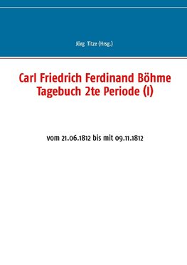 Carl Friedrich Ferdinand Böhme Tagebuch 2te Periode (I)