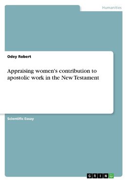 Appraising women's contribution to apostolic work in the New Testament