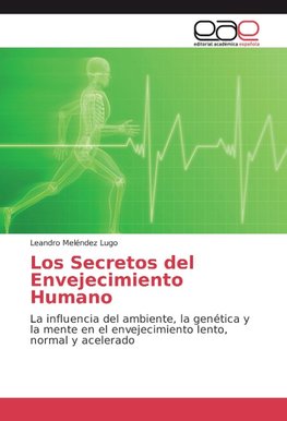 Los Secretos del Envejecimiento Humano