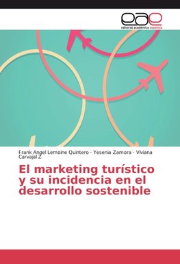 El marketing turístico y su incidencia en el desarrollo sostenible