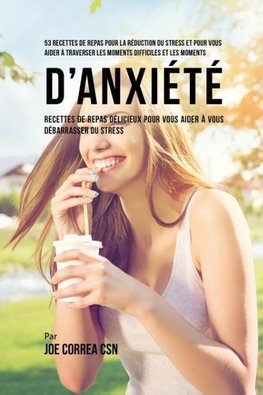 53 Recettes de Repas pour la réduction du stress et pour vous aider à traverser les moments difficiles et les moments d'anxiété