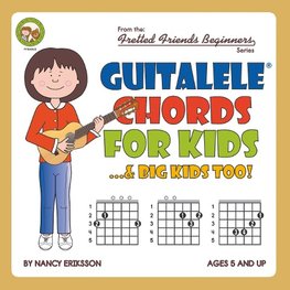 Guitalele Chords For Kids...& Big Kids Too!