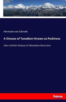 A Disease of Taxodium Known as Peckiness