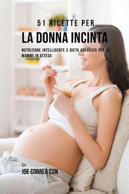 51 Ricette Per La Donna Incinta