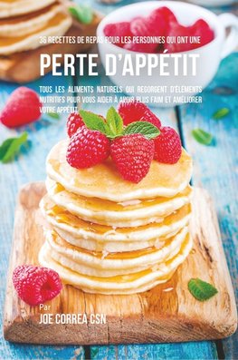 36 Recettes de repas pour les personnes qui ont une perte d'appétit