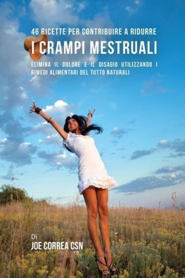 46 Ricette per contribuire a ridurre i crampi mestruali