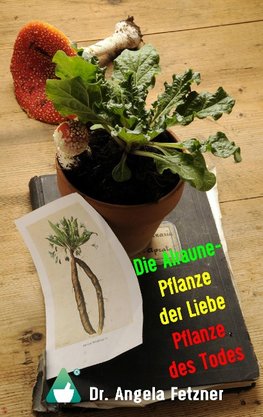 Die Alraune - Pflanze der Liebe, Pflanze des Todes