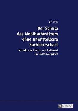 Der Schutz des Mobiliarbesitzers ohne unmittelbare Sachherrschaft