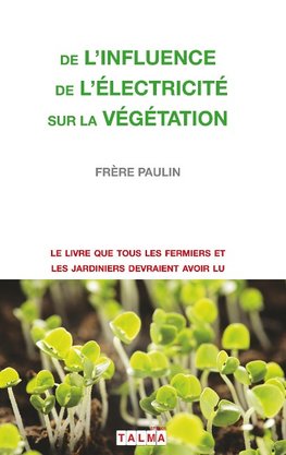 De l'Influence de l'électricité sur la végétation