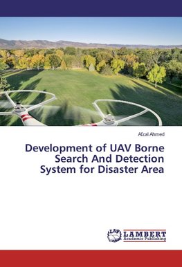 Development of UAV Borne Search And Detection System for Disaster Area