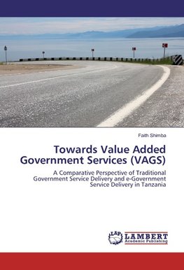 Towards Value Added Government Services (VAGS)