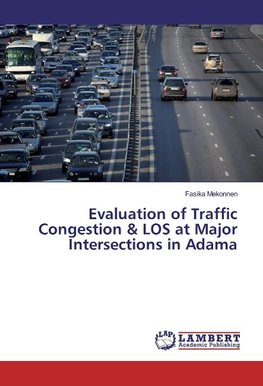 Evaluation of Traffic Congestion & LOS at Major Intersections in Adama