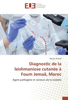 Diagnostic de la leishmaniose cutanée à Foum Jemaâ, Maroc