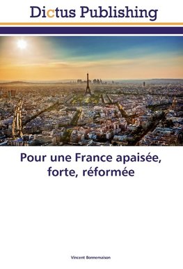 Pour une France apaisée, forte, réformée