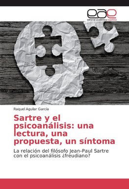 Sartre y el psicoanálisis: una lectura, una propuesta, un síntoma