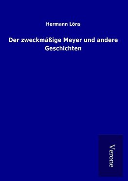 Der zweckmäßige Meyer und andere Geschichten