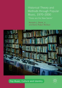 Historical Theory and Methods through Popular Music, 1970-2000
