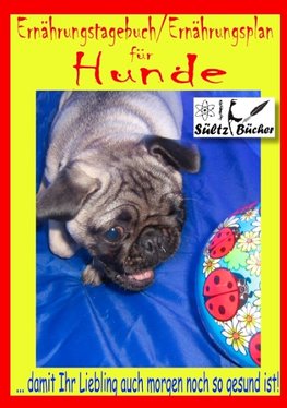 Hunde Ernährungstagebuch/Ernährungsplan