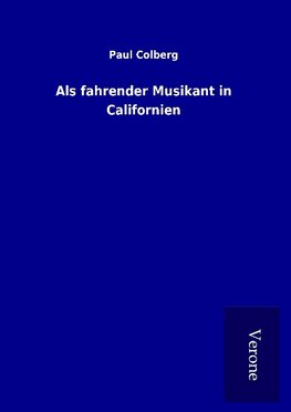 Als fahrender Musikant in Californien