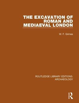 Grimes, W: Excavation of Roman and Mediaeval London