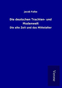 Die deutschen Trachten- und Modenwelt