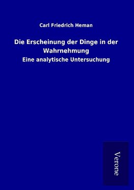 Die Erscheinung der Dinge in der Wahrnehmung