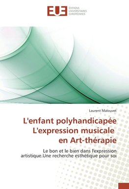 L'enfant polyhandicapée L'expression musicale en Art-thérapie