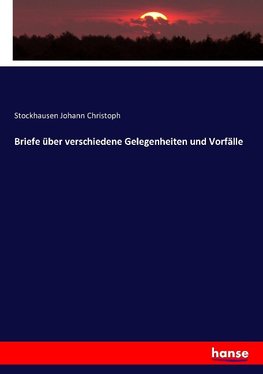 Briefe über verschiedene Gelegenheiten und Vorfälle