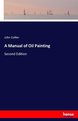 A Manual of Oil Painting