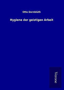 Hygiene der geistigen Arbeit