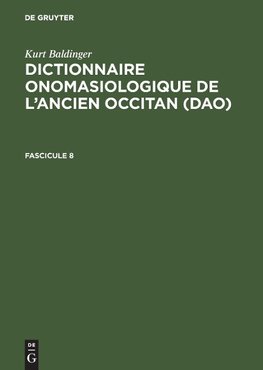 Kurt Baldinger: Dictionnaire onomasiologique de l'ancien occitan (DAO). Fascicule 8