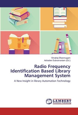 Radio Frequency Identification Based Library Management System