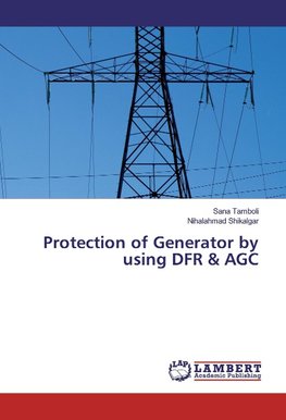 Protection of Generator by using DFR & AGC