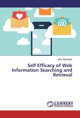 Self Efficacy of Web Information Searching and Retrieval