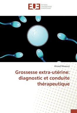 Grossesse extra-utérine: diagnostic et conduite thérapeutique