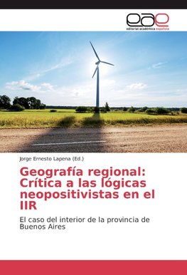 Geografía regional: Crítica a las lógicas neopositivistas en el IIR