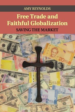 Free Trade and Faithful Globalization