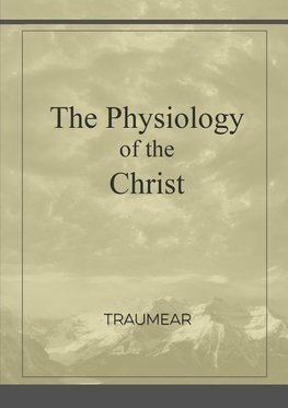 The Physiology of the Christ