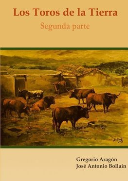 Los Toros de la Tierra (Segunda parte)