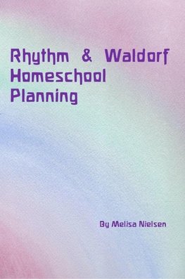 Rhythm & Waldorf Homeschool Planning