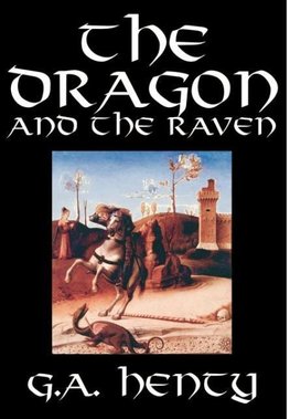 The Dragon and the Raven by G. A. Henty, Fiction, Historical