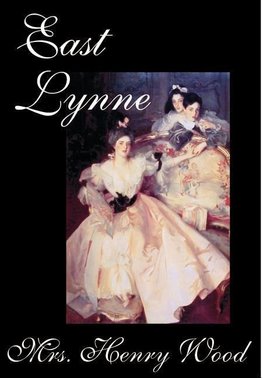 East Lynne by Mrs. Henry Wood, Fiction, Literary