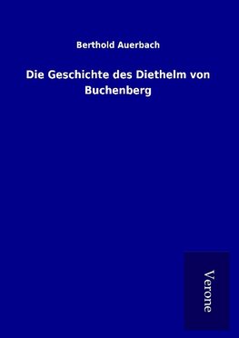 Die Geschichte des Diethelm von Buchenberg