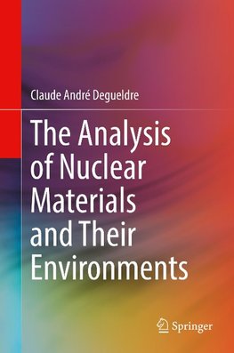 The Analysis of Nuclear Materials and Their Environments