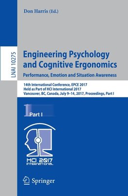 Engineering Psychology and Cognitive Ergonomics: Performance, Emotion and Situation Awareness