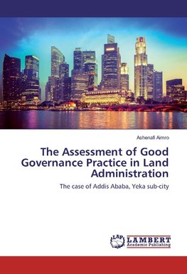 The Assessment of Good Governance Practice in Land Administration